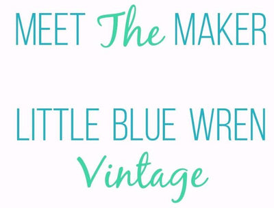 Meet the Maker: Little Blue Wren Vintage